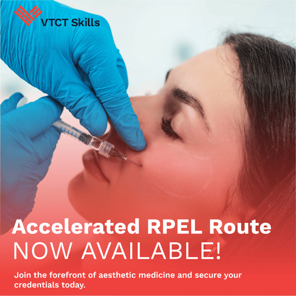 Introducing The RPEL Accelerated route for the Level 7 Diploma in Non-Surgical Cosmetic Injectable Treatments